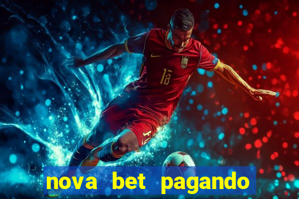 nova bet pagando no cadastro